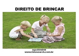 DIREITO DE BRINCAR 