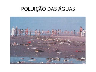 POLUIÇÃO DAS ÁGUAS