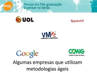 Algumas empresas que utilizam metodologias ágeis 