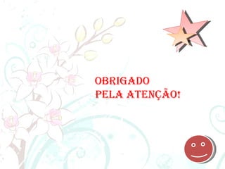 obrigado pela atenção! 