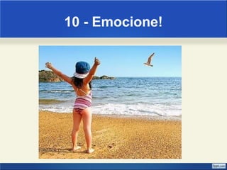 10 - Emocione! 
