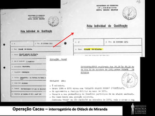 Operação Cacau – interrogatório de Oldack de Miranda
 