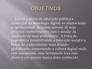 DESCRIÇÃO DE PROJETOS E   OUTRAS ATIVIDADES REALIZADAS COM O USO DO LAPTOPATIVIDADES PEDAGÓGICAS COM O USO DO LAPTOP REALIZADAS COM ALUNOS NA ESCOLA