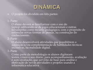 PROFESSORES  NilceMaria Elizete IraciFernandoSÉRIE/ANO: 1 anos do Ensino Fundamental IRESUMO: Introdução Digital, apresentação e conhecimento do netbook e seus recursos, problema é a falta de conhecimento e a ação é usar os netbooks como auxílio na aprendizagem.