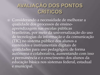 AÇÃOCada criança tem um mundo, uma representação diferente.Levar as crianças a unificar.Levar a criança ter autonomia diante das diversidades.