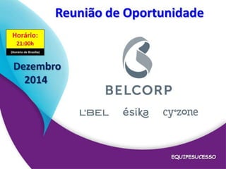 Apresentação Belcorp + Incentivos da Campanha Dezembro 2014