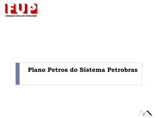 Plano Petros do Sistema Petrobras
 