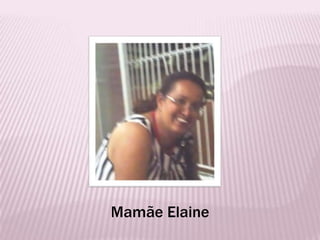 Mamãe Elaine