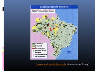 (www.mundovestibular.com.br Acesso em abril 2013.)
 