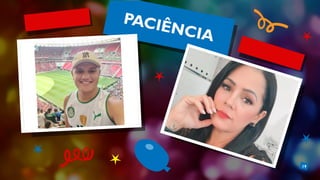 19
PACIÊNCIA
 