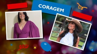 23
CORAGEM
 