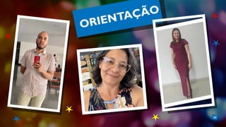 24
ORIENTAÇÃO
 