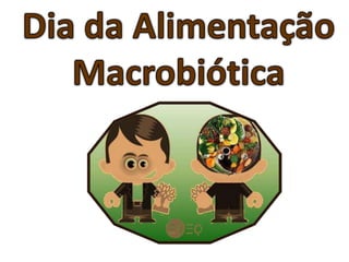 Dia da Alimentação Macrobiótica 