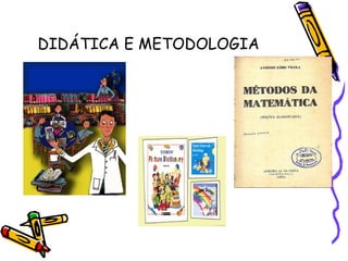 DIDÁTICA E METODOLOGIA 