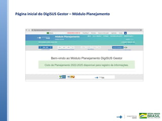 Página inicial do DigiSUS Gestor – Módulo Planejamento
 