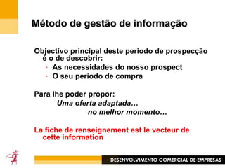 Porque um cliente não está sempre em fase de compra DESENVOLVIMENTO COMERCIAL DE EMPRESAS