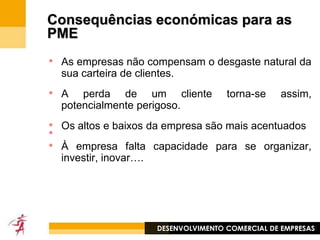 Devemos previligiar a fidelização ou a prospeção? DESENVOLVIMENTO COMERCIAL DE EMPRESAS