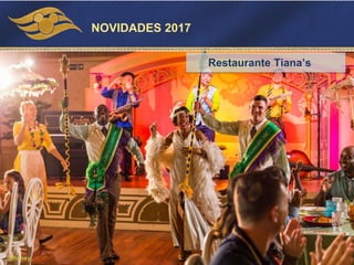 Restaurante Tiana’s
©Disney
NOVIDADES 2017
 