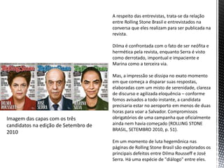Imagem das capas com os três
candidatos na edição de Setembro de
2010
 