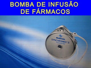 BOMBA DE INFUSÃO
  DE FÁRMACOS
 