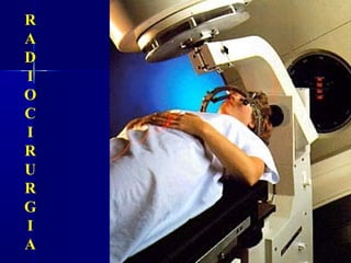 R
A
D
I
O
C
I
R
U
R
G
I
A
 