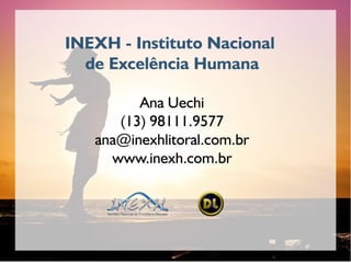 Apresentação  INEXH -  Instituto Nacional de Excelência Humana