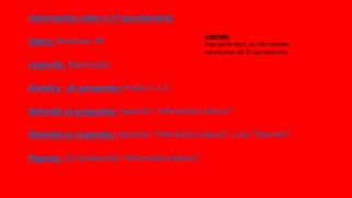 Informações sobre o 1º questionário:
Sobre: Windows XP.
Legenda: Explicação.
Divisões de perguntas: Prates 1 e 2.
Retirado as perguntas: Apostila “Informática básica”.
Retirado as respostas: Apostila “Informática básica” e da “Internet”.
Paginas: 12 da Apostila “Informática básica”.
Legenda:
Essa parte dará, as informações
necessarias do 1º questionario.
 