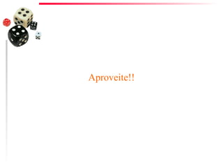 Aproveite!! 