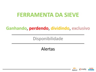 FERRAMENTA DA SIEVE

Ganhando, perdendo, dividindo, exclusivo

            Disponibilidade

                Alertas
 
