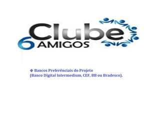 Apresentação do clube 6 amigos