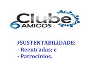 Apresentação do clube 6 amigos