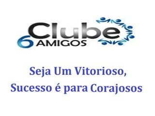 Apresentação do clube 6 amigos