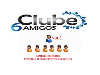 Apresentação do clube 6 amigos