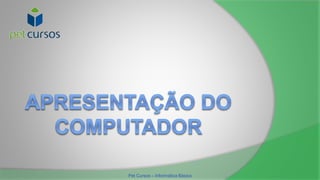 Pet Cursos – Informática Básica
 