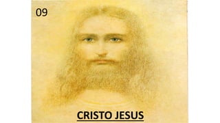 CRISTO JESUS
09
 