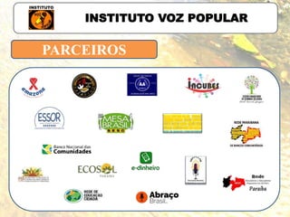 PARCEIROS
INSTITUTO VOZ POPULAR
 