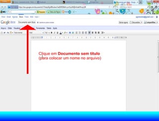 Clique em Documento sem título
(para colocar um nome no arquivo)
 
