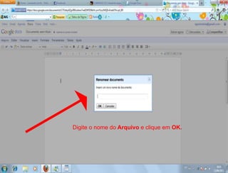 Digite o nome do Arquivo e clique em OK.
 