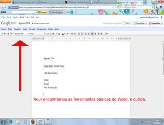 Aqui encontramos as ferramentas básicas do Word, e outros.
 