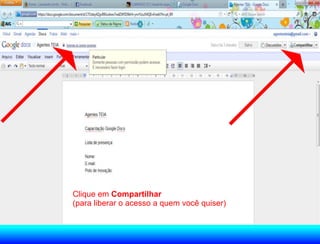 Clique em Compartilhar
(para liberar o acesso a quem você quiser)
 