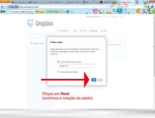 Clique em Next
(continua a criação da pasta)
 