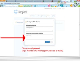 Clique em Optional...
(aqui manda uma mensagem para os e-mails)
 