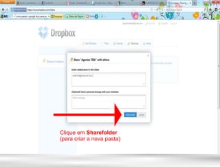 Clique em Sharefolder
(para criar a nova pasta)
 