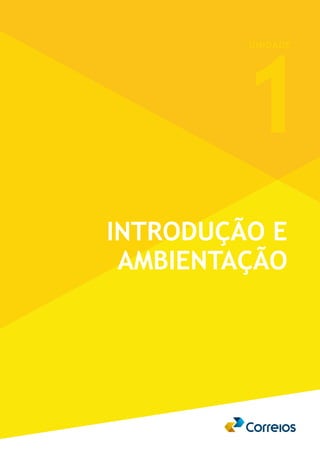 Unidade
Introdução e
ambientação
1
 