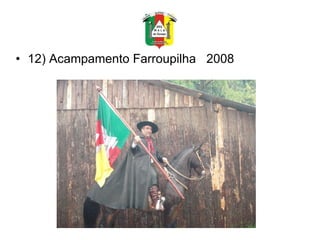 12) Acampamento Farroupilha  2008 