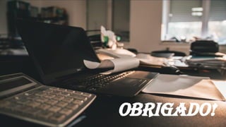 MUITO
OBRIGADO!
Obrigado!
 