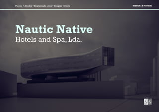 Nautic Native ≈ Hotels and Spa, Lda.
 
