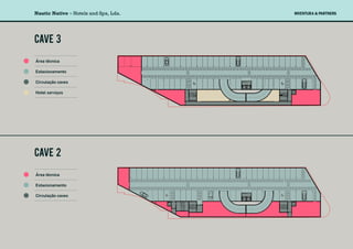 Nautic Native ≈ Hotels and Spa, Lda.
Área técnica
Estacionamento
Circulação caves
Hotel serviços
Área técnica
Estacionamento
Circulação caves
Cave 3
Cave 2
 