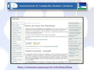 https://camaranet.camara.gov.br/web/detaq/idetaq
 