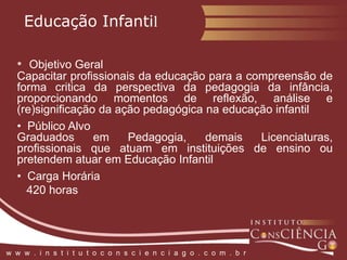 Pós em Educaçãow  w  w  .  i  n  s  t  i  t  u  t  o  c  o  n  s  c  i  e  n  c  i  a  g  o  .  c  o  m  .  b  r